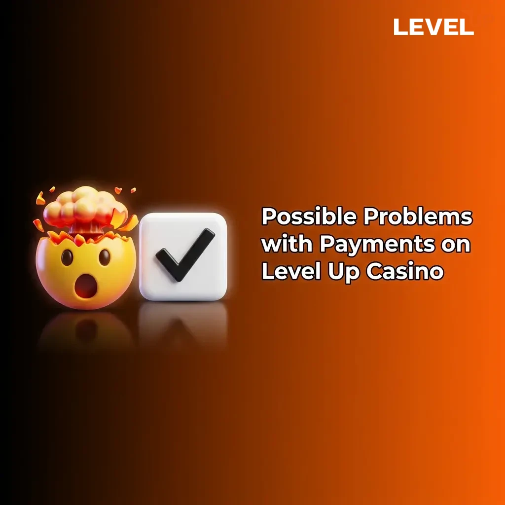 Common payment issues at Level Up Casino including declined deposits, pending withdrawals, and verification delays with solutions.